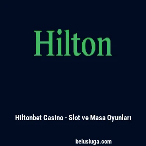 Hiltonbet Casino - Slot ve Masa Oyunları