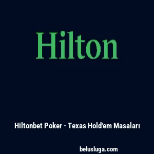 Hiltonbet Poker - Texas Hold'em Masaları