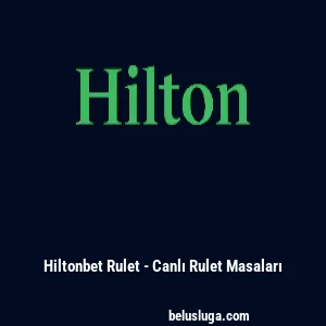 Hiltonbet Rulet - Canlı Rulet Masaları