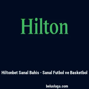 Hiltonbet Sanal Bahis - Sanal Futbol ve Basketbol